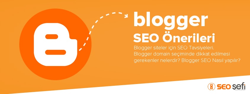 Blogger Siteler İçin SEO Önerileri